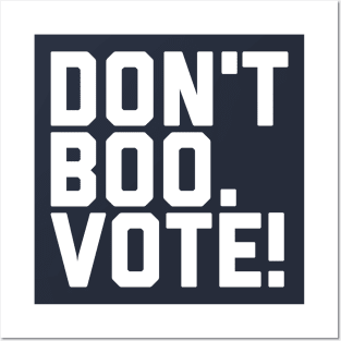 Don't Boo Vote Posters and Art